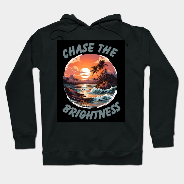 Chase the Brightness Hoodie by NedisDesign